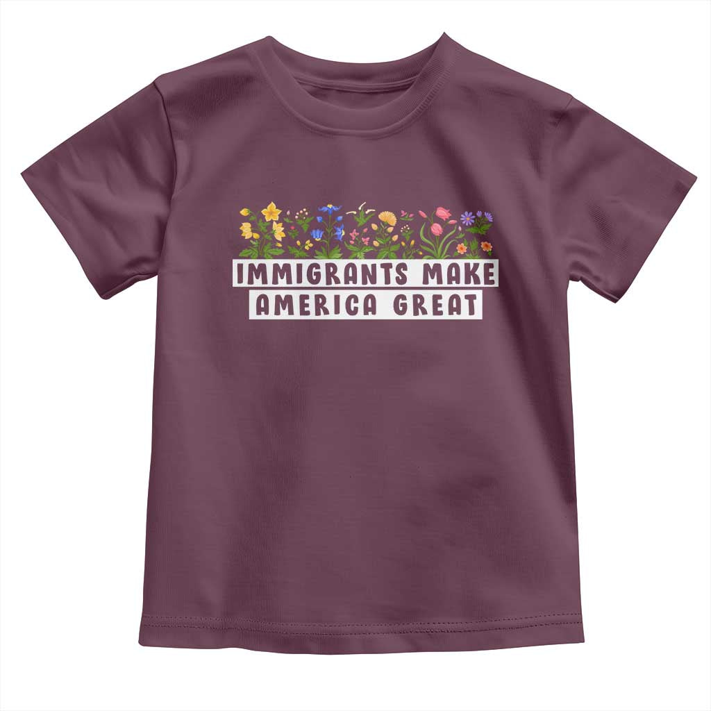 Immigrants Make America Great Toddler T Shirt Pro Immigration - African Pride
