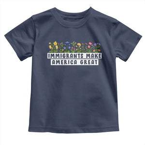 Immigrants Make America Great Toddler T Shirt Pro Immigration - African Pride