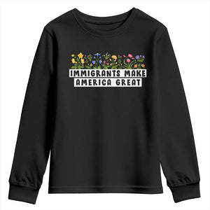 Immigrants Make America Great Youth Sweatshirt Pro Immigration - African Pride