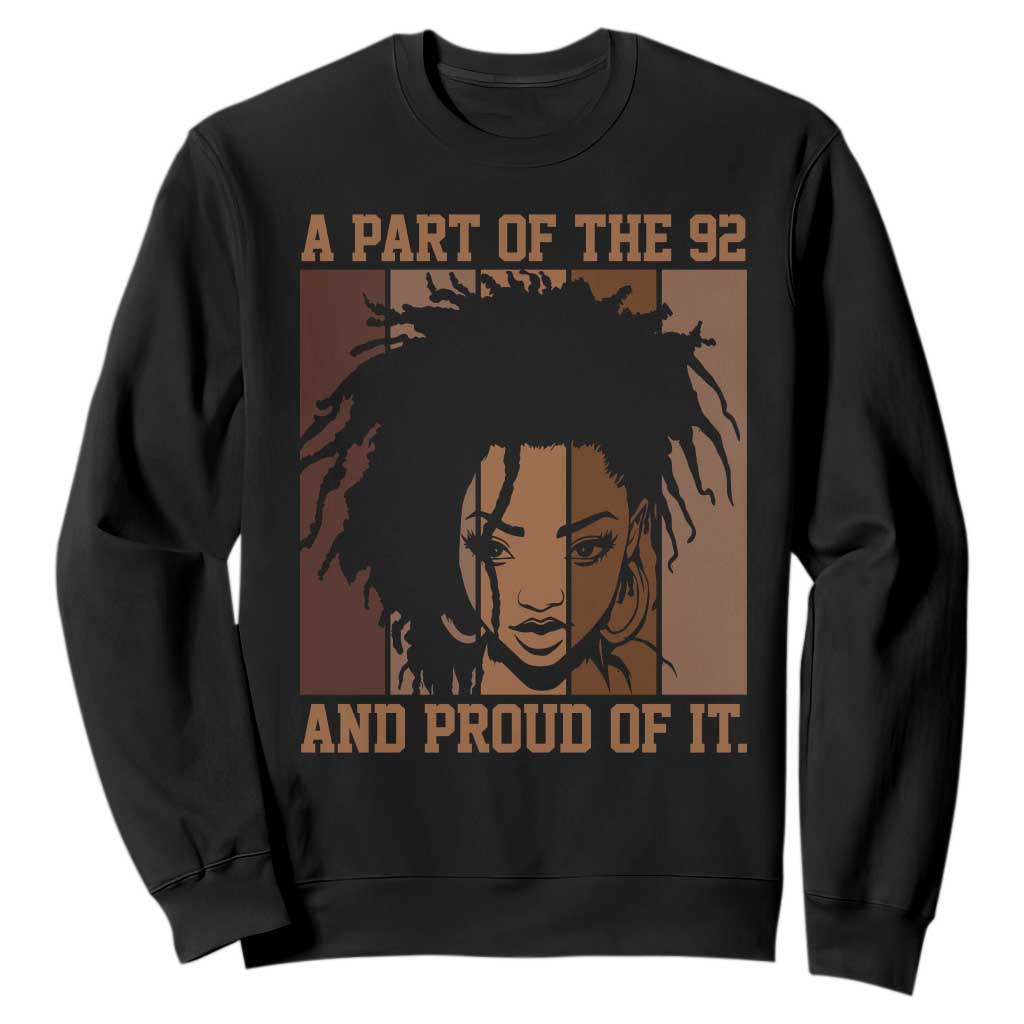 92 Percent Black Woman Power Sweatshirt A Part Of The 92% And Proud Of It - African Pride