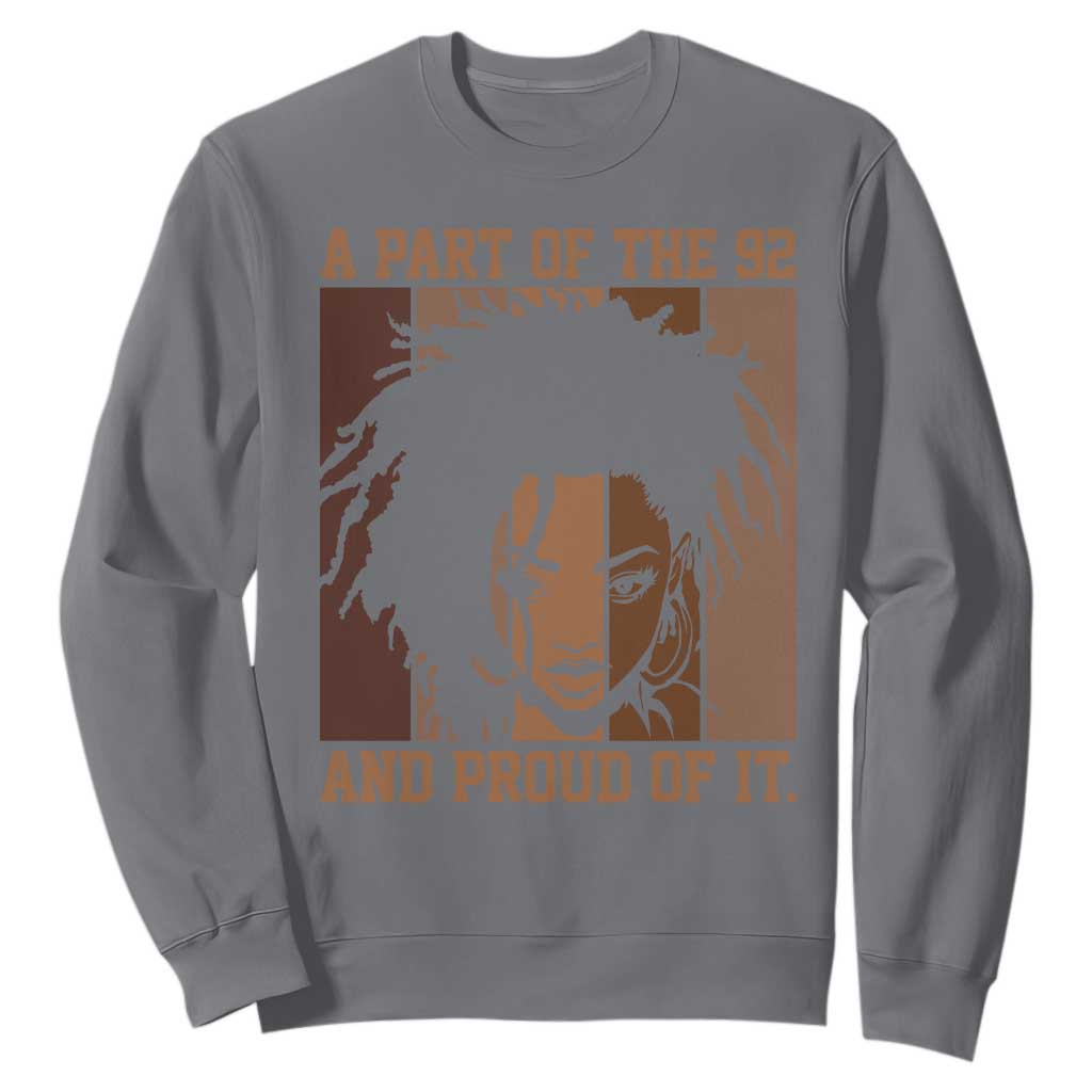 92 Percent Black Woman Power Sweatshirt A Part Of The 92% And Proud Of It - African Pride