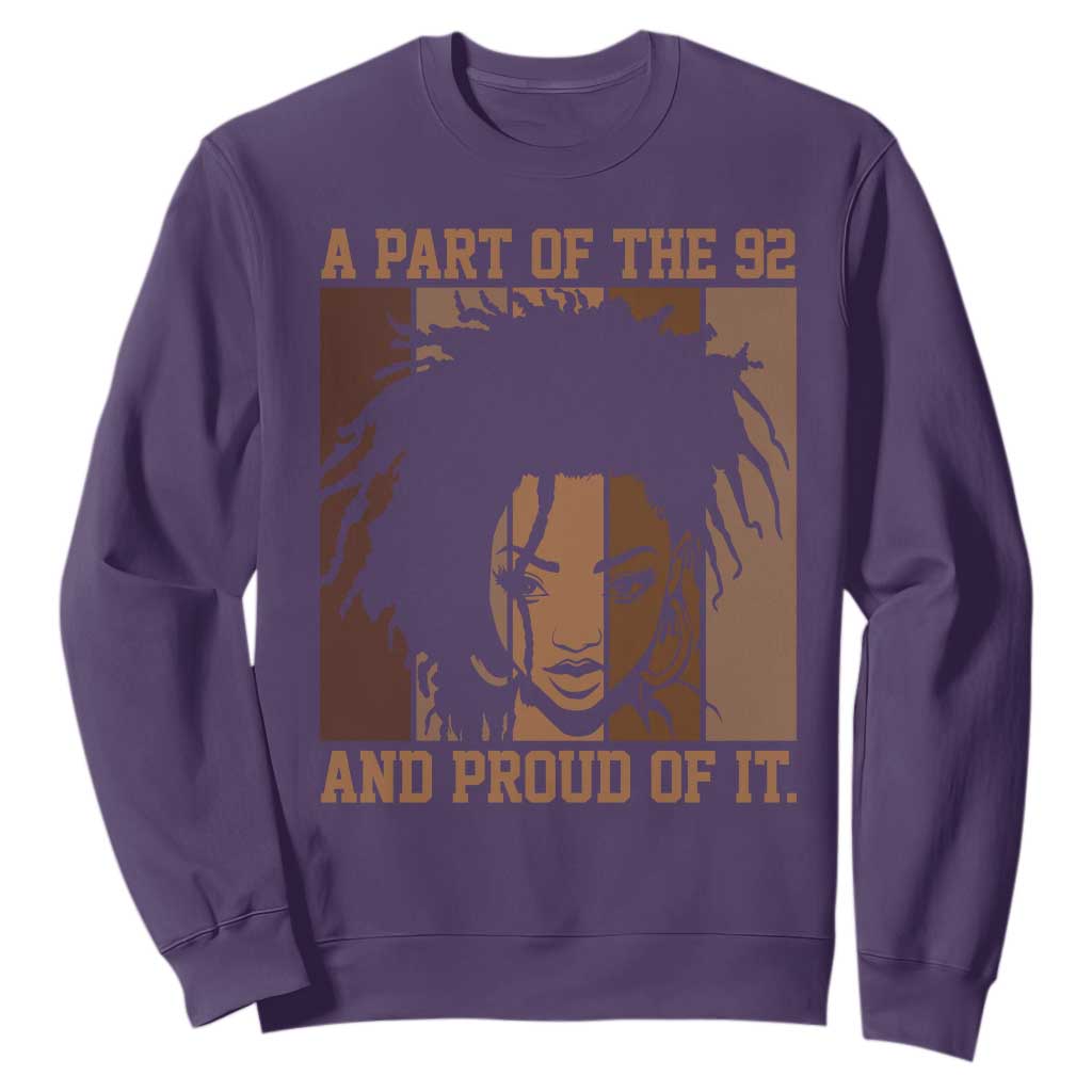 92 Percent Black Woman Power Sweatshirt A Part Of The 92% And Proud Of It - African Pride