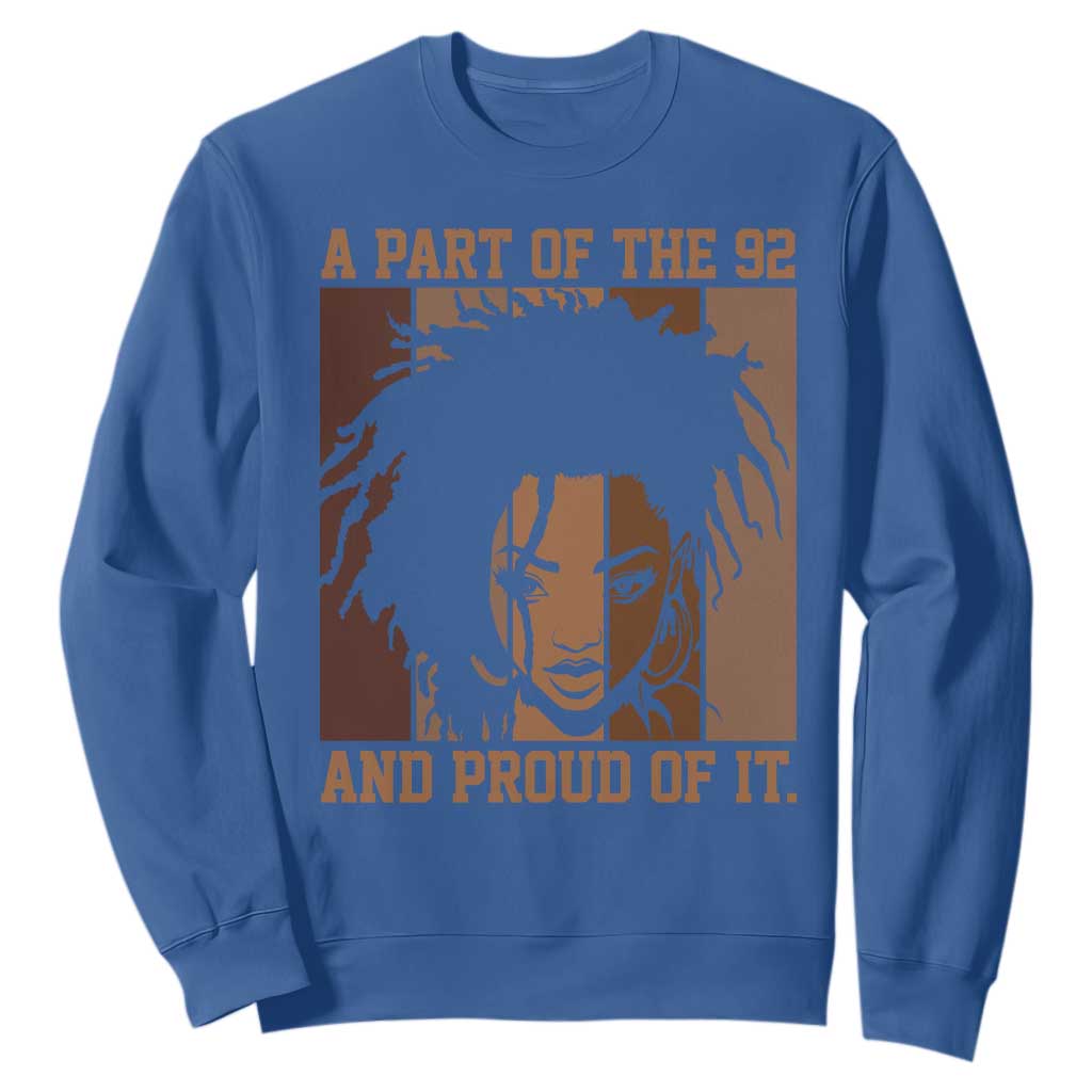92 Percent Black Woman Power Sweatshirt A Part Of The 92% And Proud Of It - African Pride