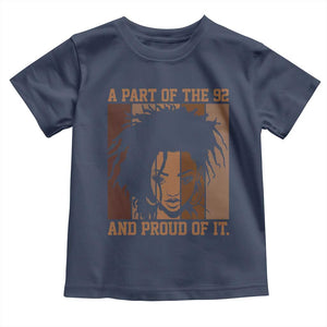 92 Percent Black Woman Power Toddler T Shirt A Part Of The 92% And Proud Of It - African Pride