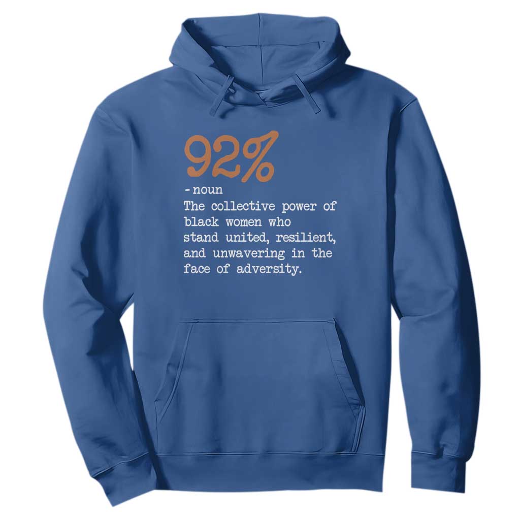92 Percent Black Woman Power Hoodie The 92% African American Melanin Girls - African Pride