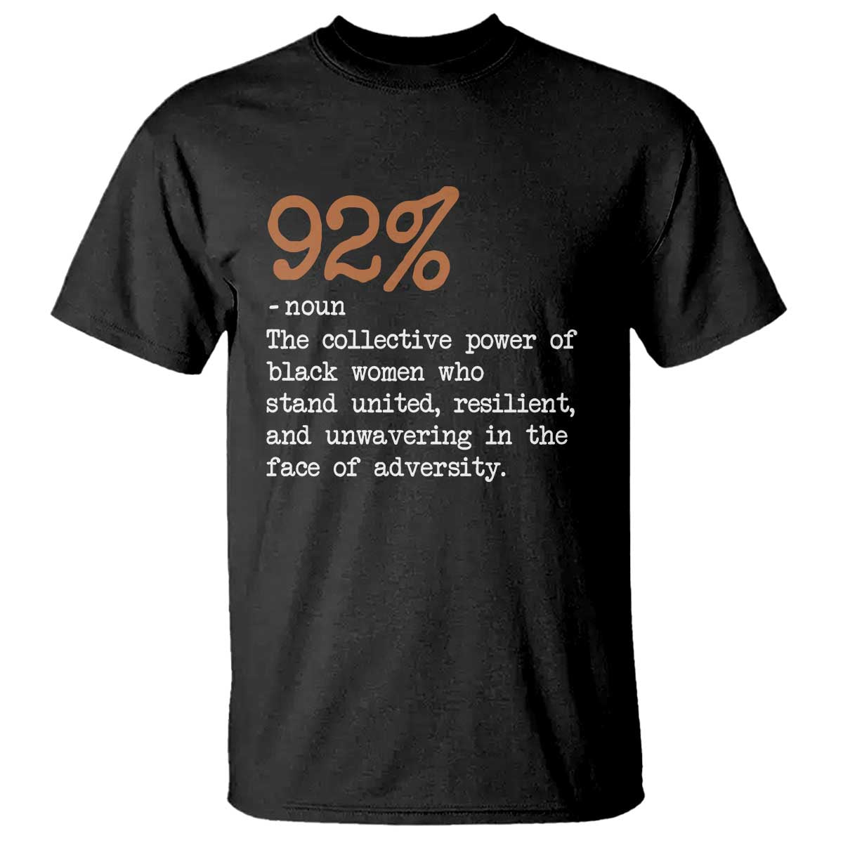 92 Percent Black Woman Power T Shirt The 92% African American Melanin Girls - African Pride