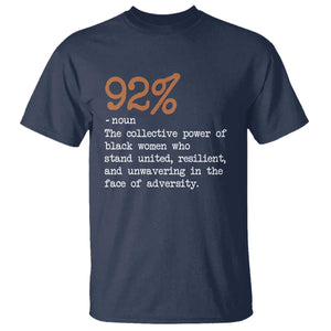 92 Percent Black Woman Power T Shirt The 92% African American Melanin Girls - African Pride