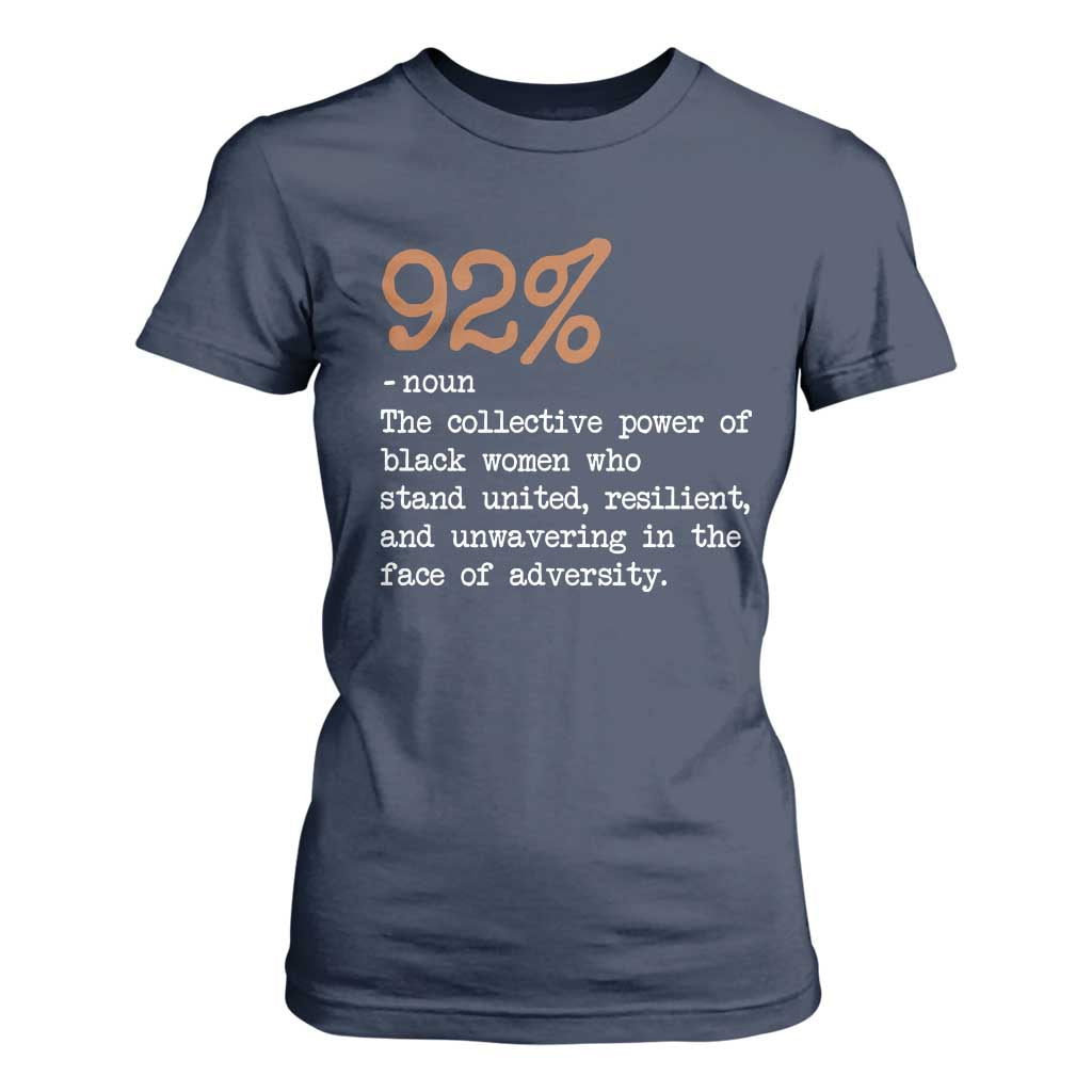 92 Percent Black Woman Power T Shirt For Women The 92% African American Melanin Girls - African Pride