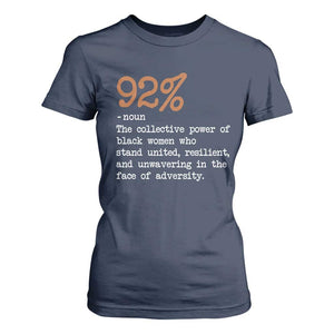 92 Percent Black Woman Power T Shirt For Women The 92% African American Melanin Girls - African Pride
