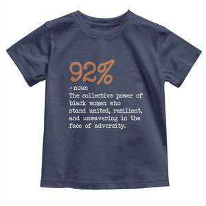 92 Percent Black Woman Power Toddler T Shirt The 92% African American Melanin Girls - African Pride