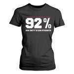 92 Percent Black Woman Power T Shirt For Women 92% Our Unity Is Our Strength - African Pride