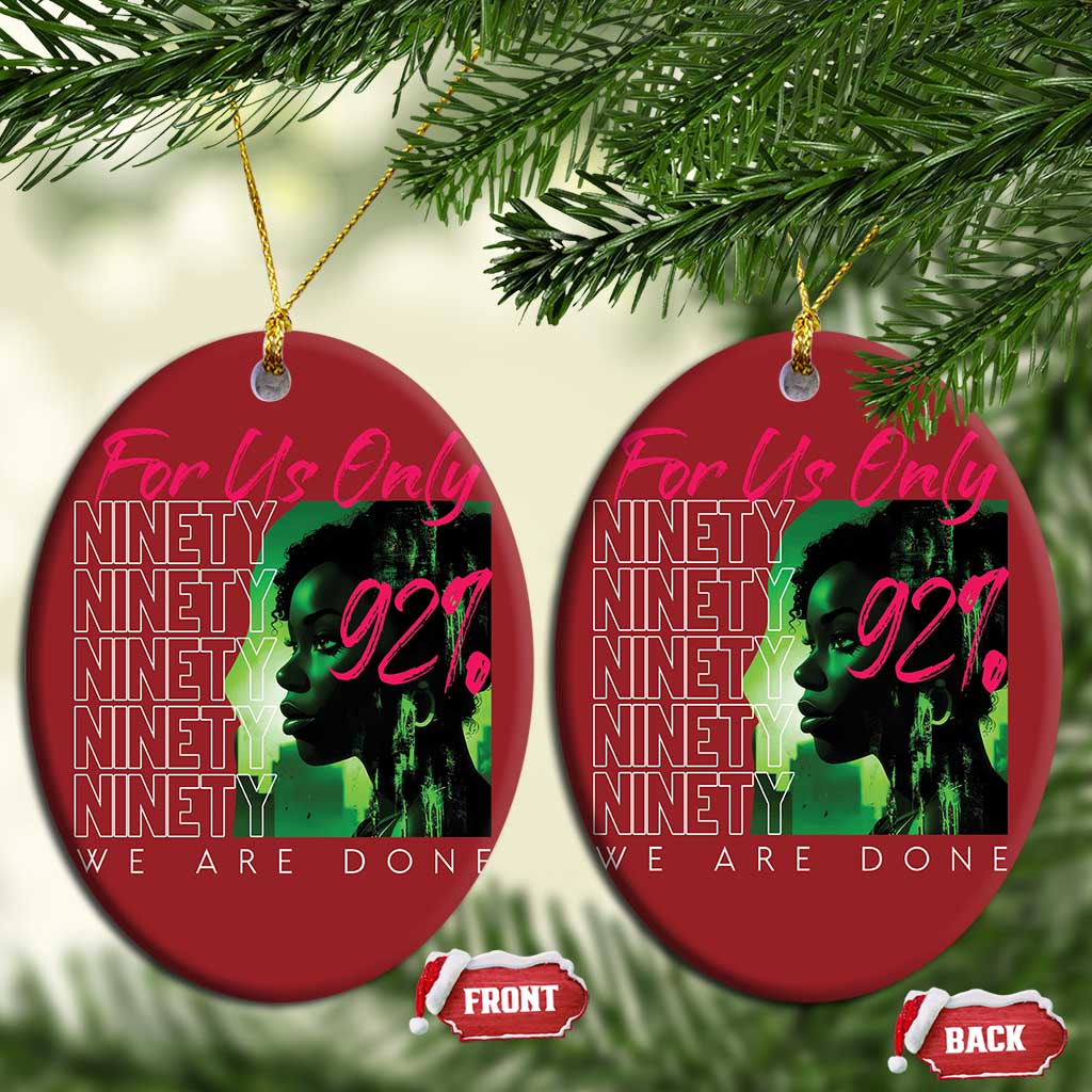 The 92% Black Women Power Christmas Ornament For Us Only 92% We Are Done - African Pride