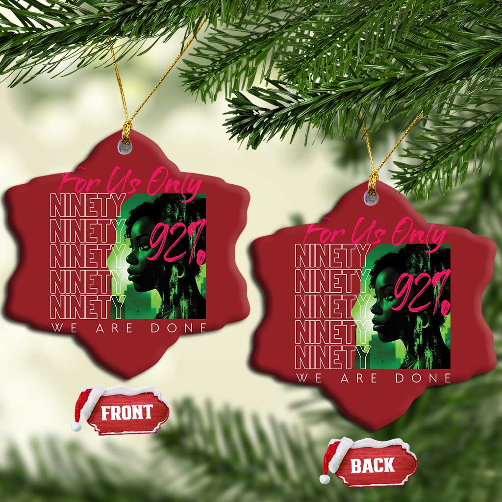 The 92% Black Women Power Christmas Ornament For Us Only 92% We Are Done - African Pride