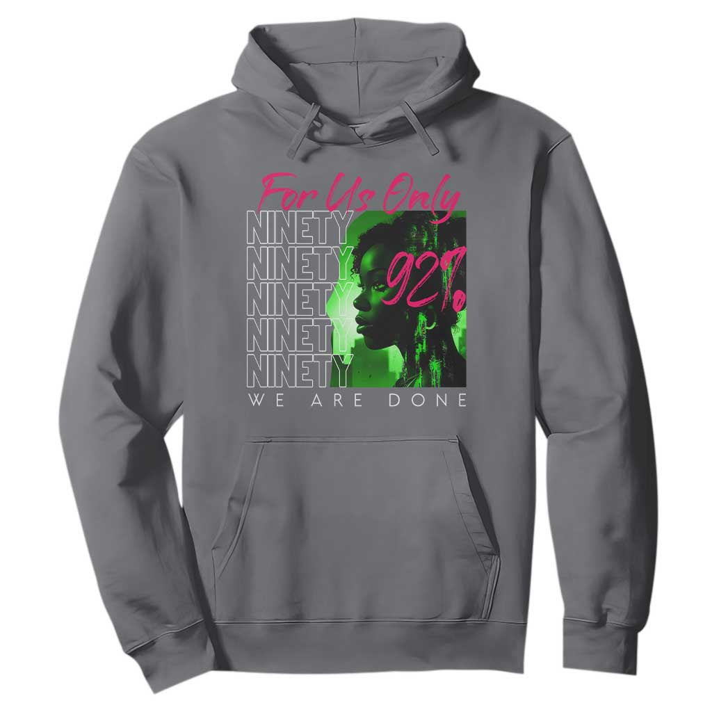 The 92% Black Women Power Hoodie For Us Only 92% We Are Done - African Pride