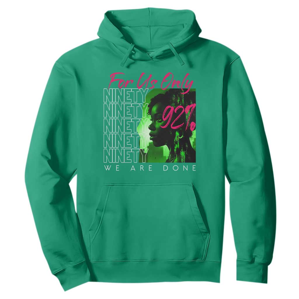 The 92% Black Women Power Hoodie For Us Only 92% We Are Done - African Pride