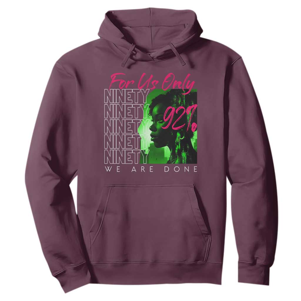 The 92% Black Women Power Hoodie For Us Only 92% We Are Done - African Pride