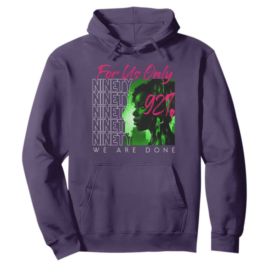 The 92% Black Women Power Hoodie For Us Only 92% We Are Done - African Pride