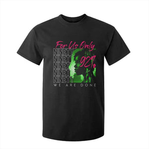 The 92% Black Women Power T Shirt For Kid For Us Only 92% We Are Done - African Pride