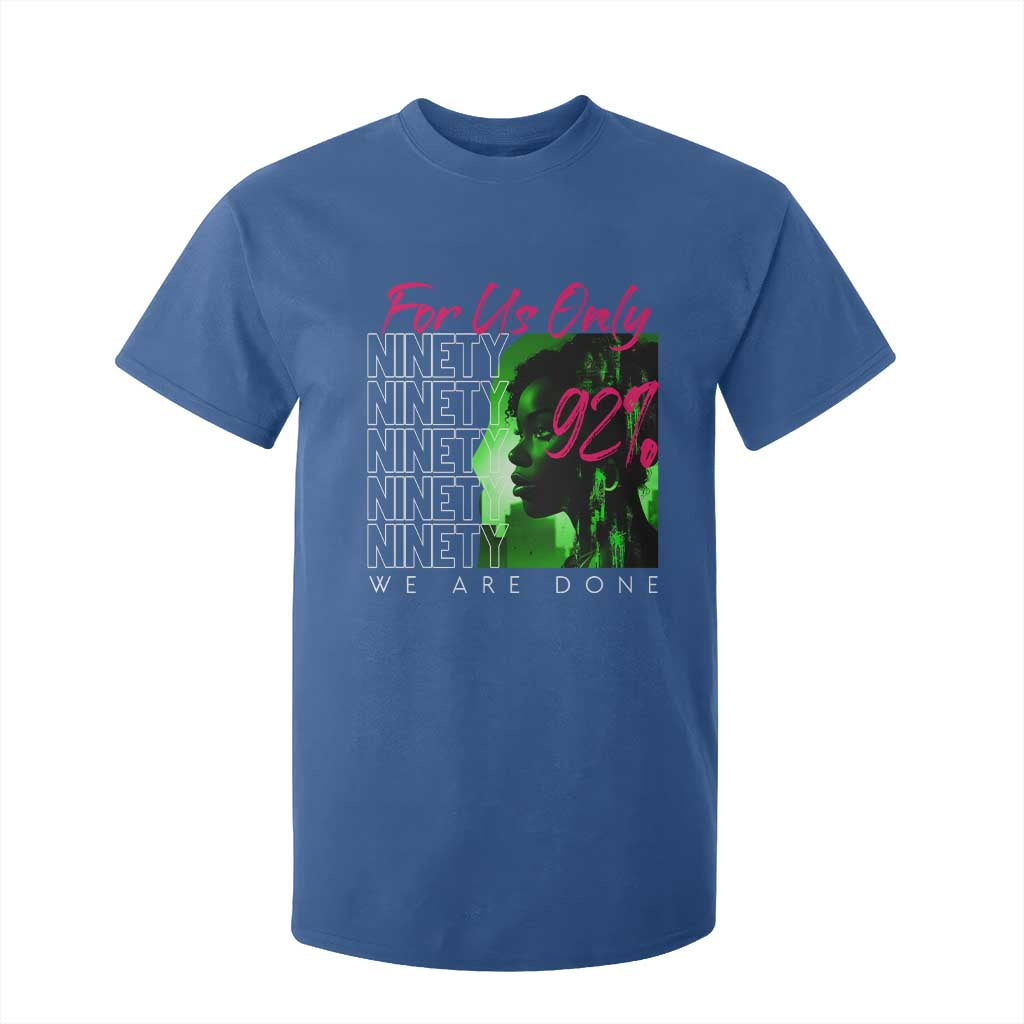 The 92% Black Women Power T Shirt For Kid For Us Only 92% We Are Done - African Pride