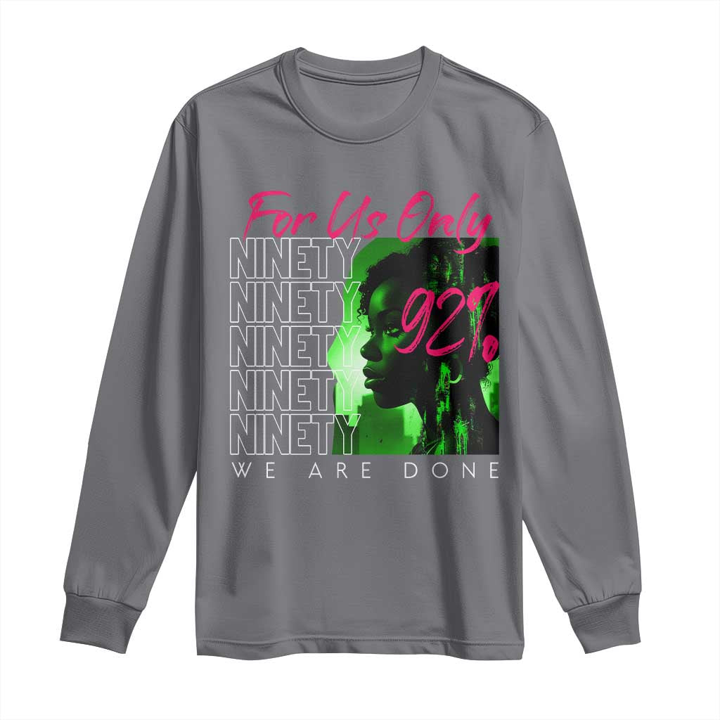 The 92% Black Women Power Long Sleeve Shirt For Us Only 92% We Are Done - African Pride