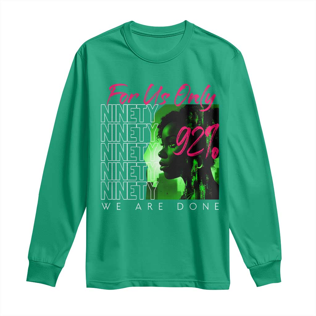 The 92% Black Women Power Long Sleeve Shirt For Us Only 92% We Are Done - African Pride
