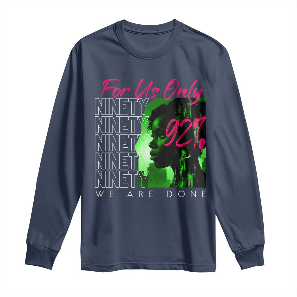The 92% Black Women Power Long Sleeve Shirt For Us Only 92% We Are Done - African Pride