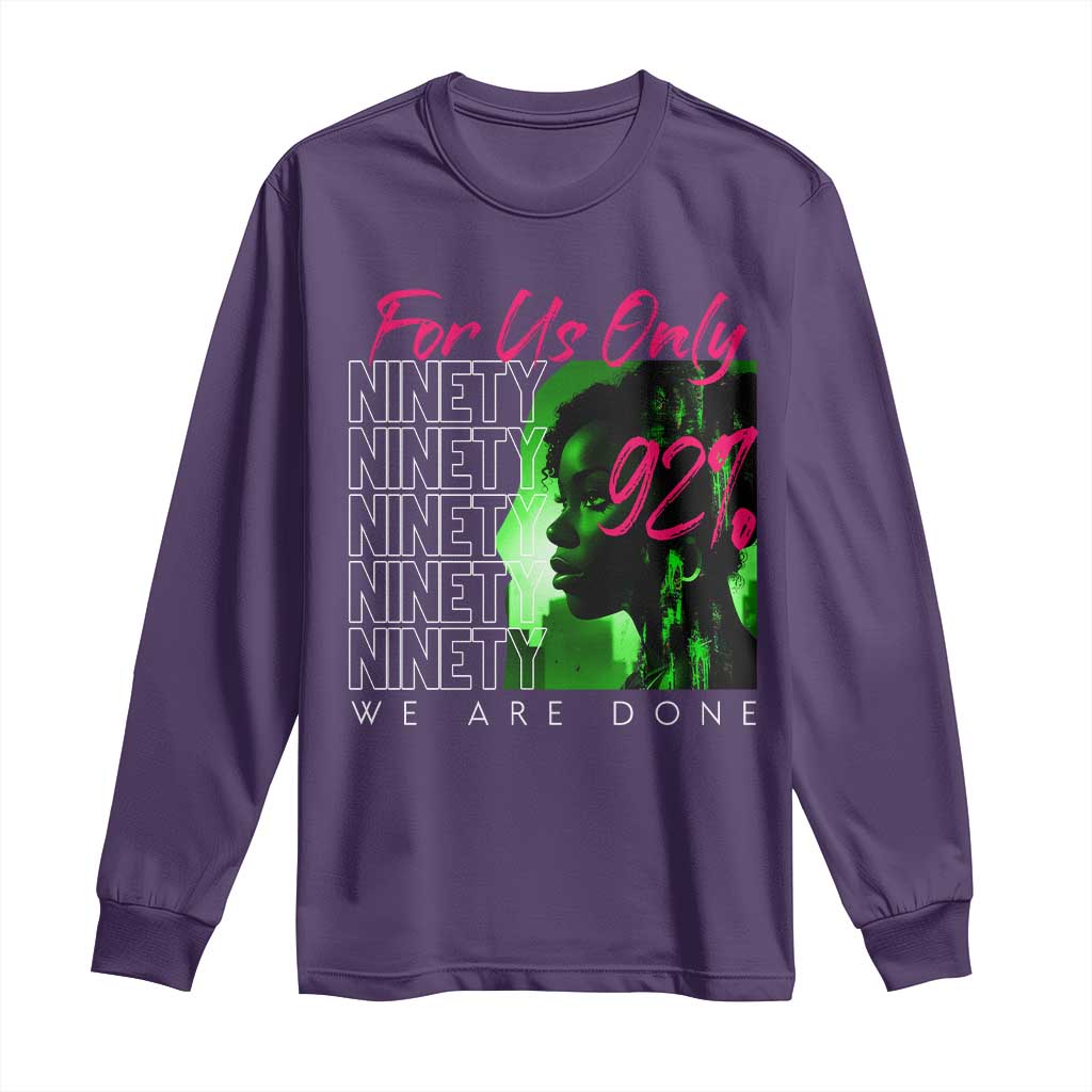 The 92% Black Women Power Long Sleeve Shirt For Us Only 92% We Are Done - African Pride