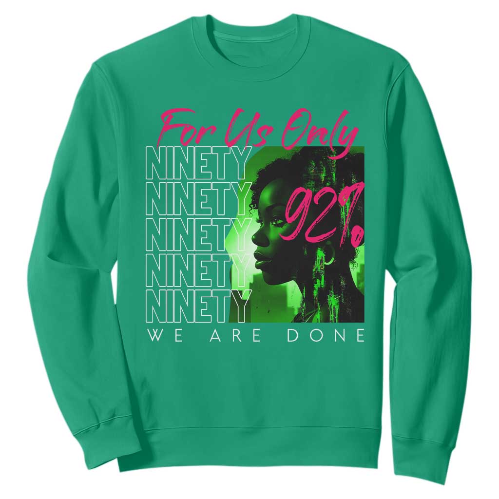 The 92% Black Women Power Sweatshirt For Us Only 92% We Are Done - African Pride