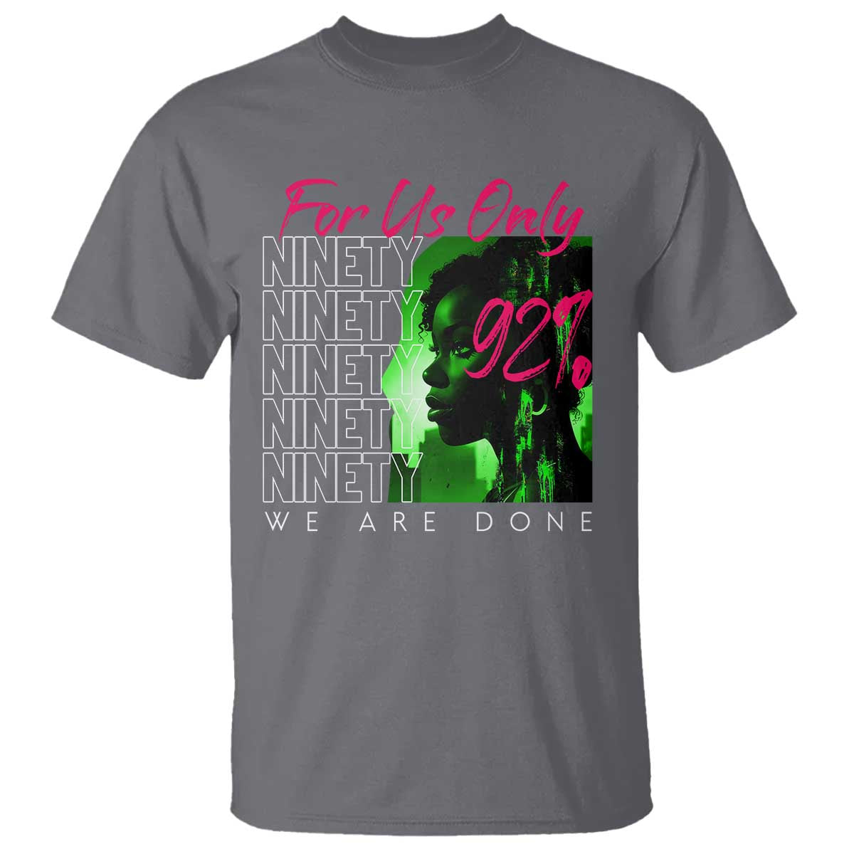 The 92% Black Women Power T Shirt For Us Only 92% We Are Done - African Pride