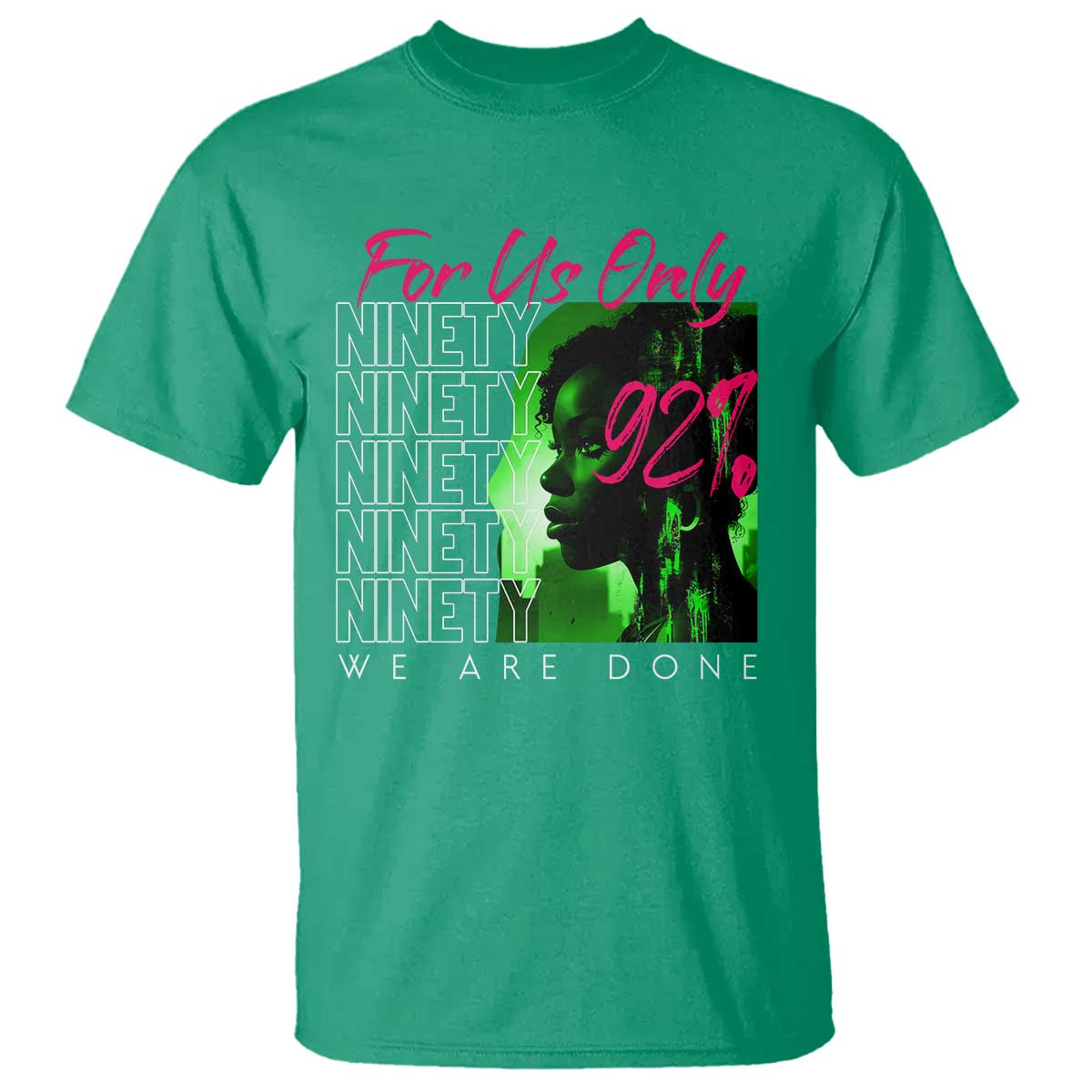The 92% Black Women Power T Shirt For Us Only 92% We Are Done - African Pride