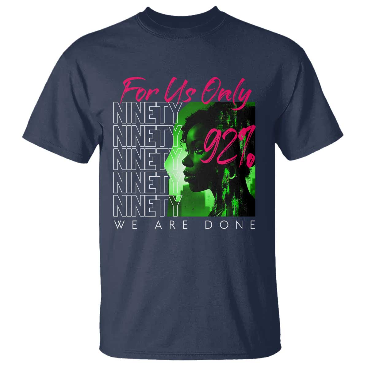 The 92% Black Women Power T Shirt For Us Only 92% We Are Done - African Pride