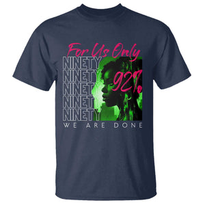The 92% Black Women Power T Shirt For Us Only 92% We Are Done - African Pride