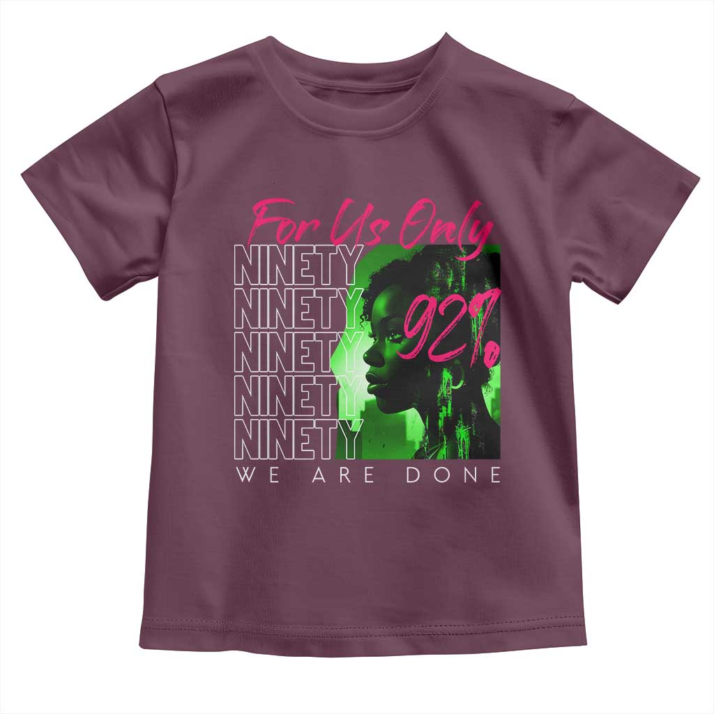 The 92% Black Women Power Toddler T Shirt For Us Only 92% We Are Done - African Pride