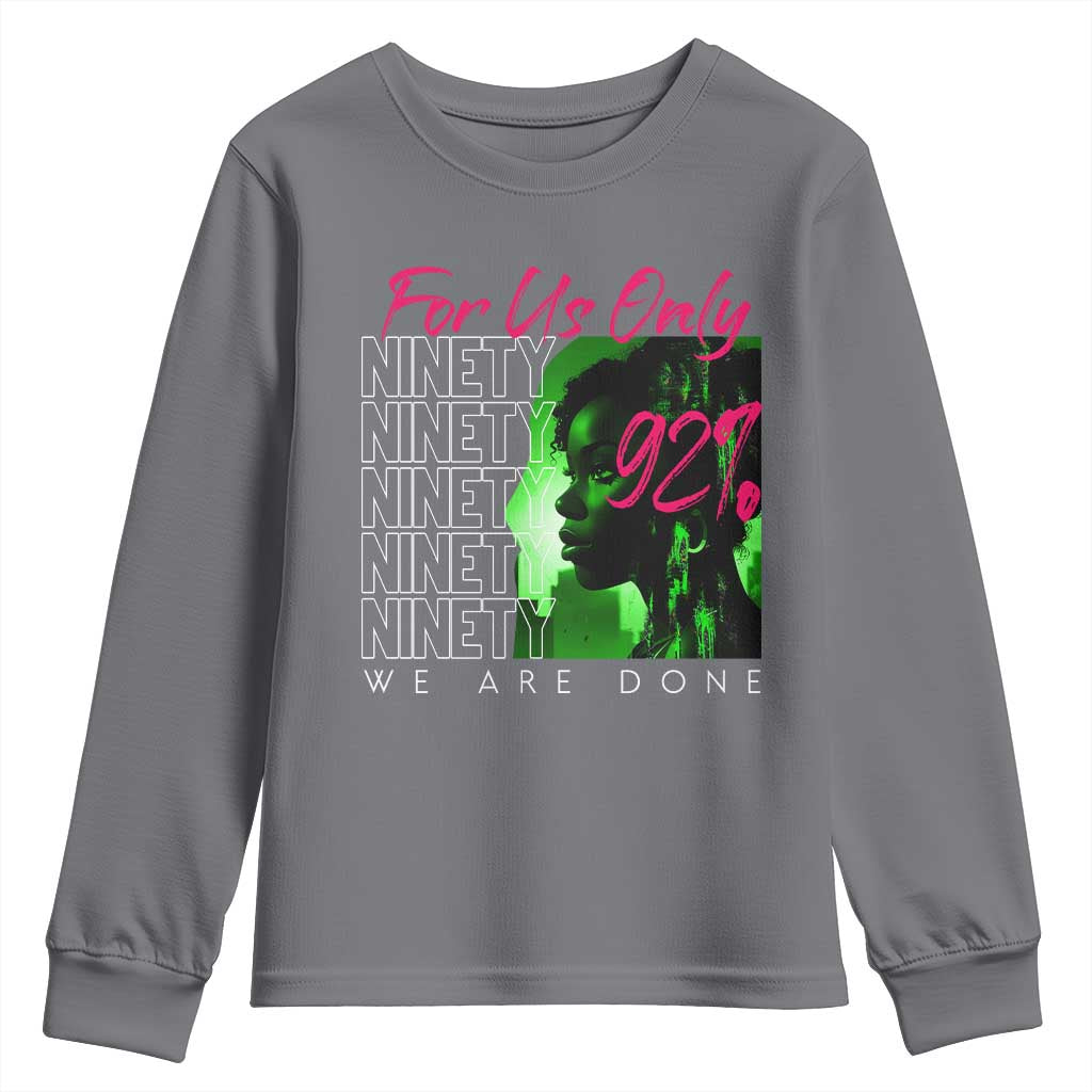 The 92% Black Women Power Youth Sweatshirt For Us Only 92% We Are Done - African Pride
