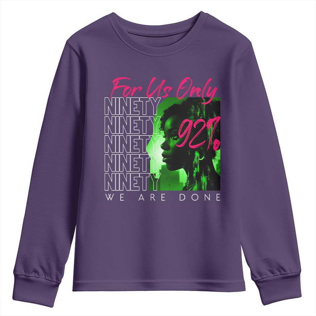 The 92% Black Women Power Youth Sweatshirt For Us Only 92% We Are Done - African Pride