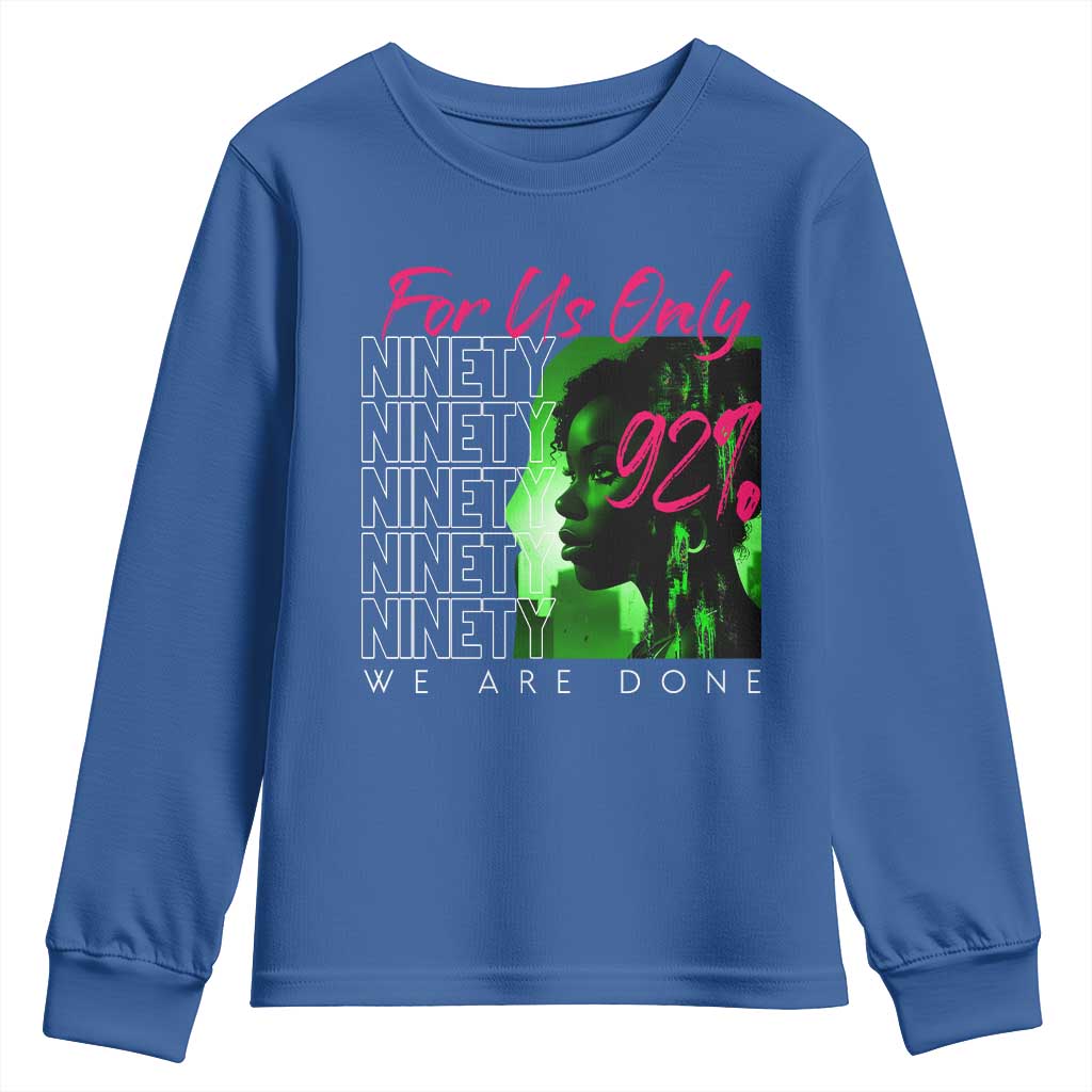 The 92% Black Women Power Youth Sweatshirt For Us Only 92% We Are Done - African Pride