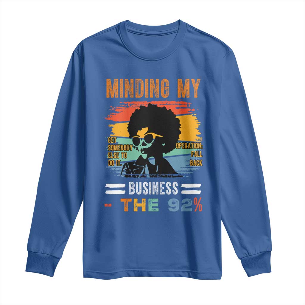 92 Percent Melanin African Women Long Sleeve Shirt Minding My Black Woman Business: The 92% - African Pride