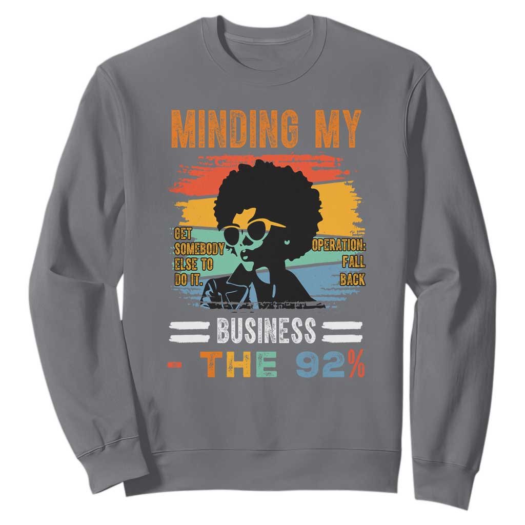 92 Percent Melanin African Women Sweatshirt Minding My Black Woman Business: The 92% - African Pride