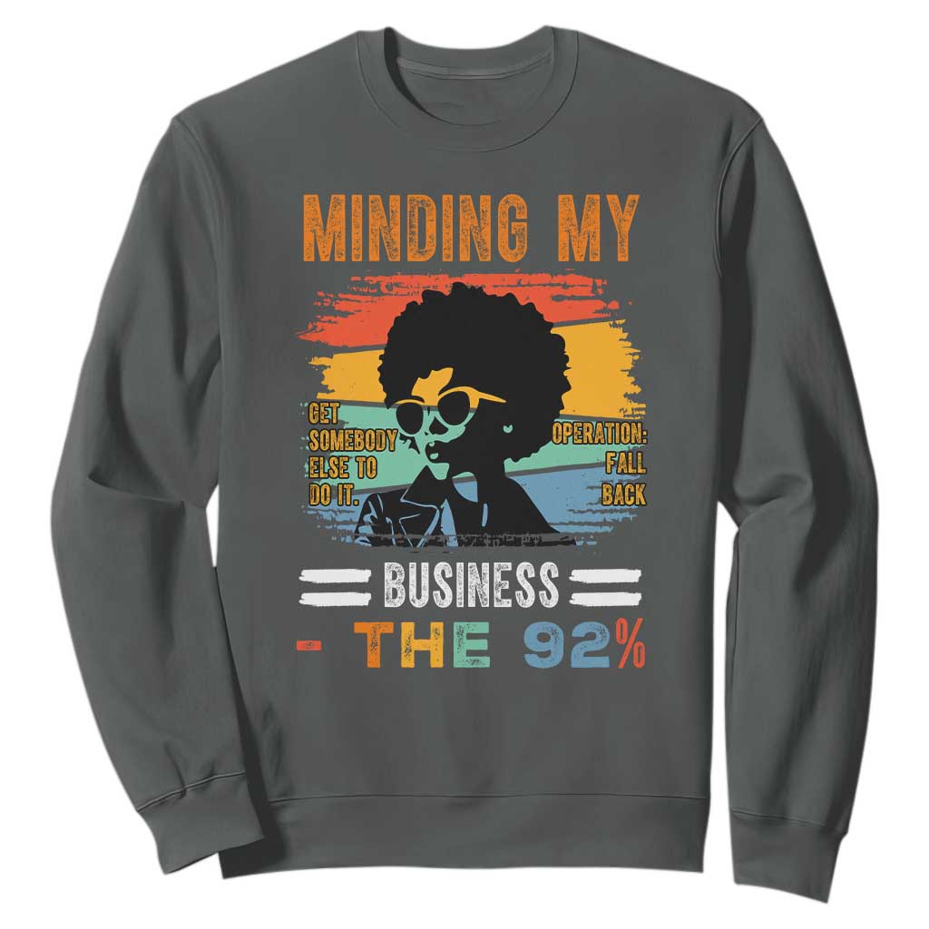 92 Percent Melanin African Women Sweatshirt Minding My Black Woman Business: The 92% - African Pride