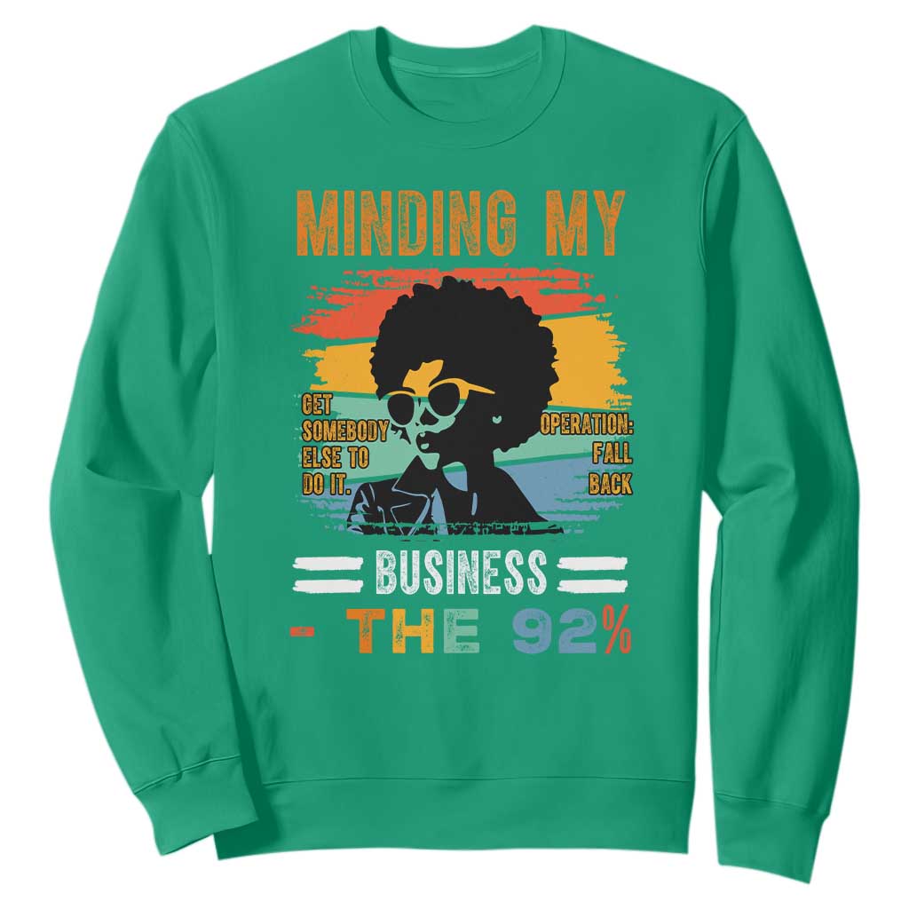 92 Percent Melanin African Women Sweatshirt Minding My Black Woman Business: The 92% - African Pride
