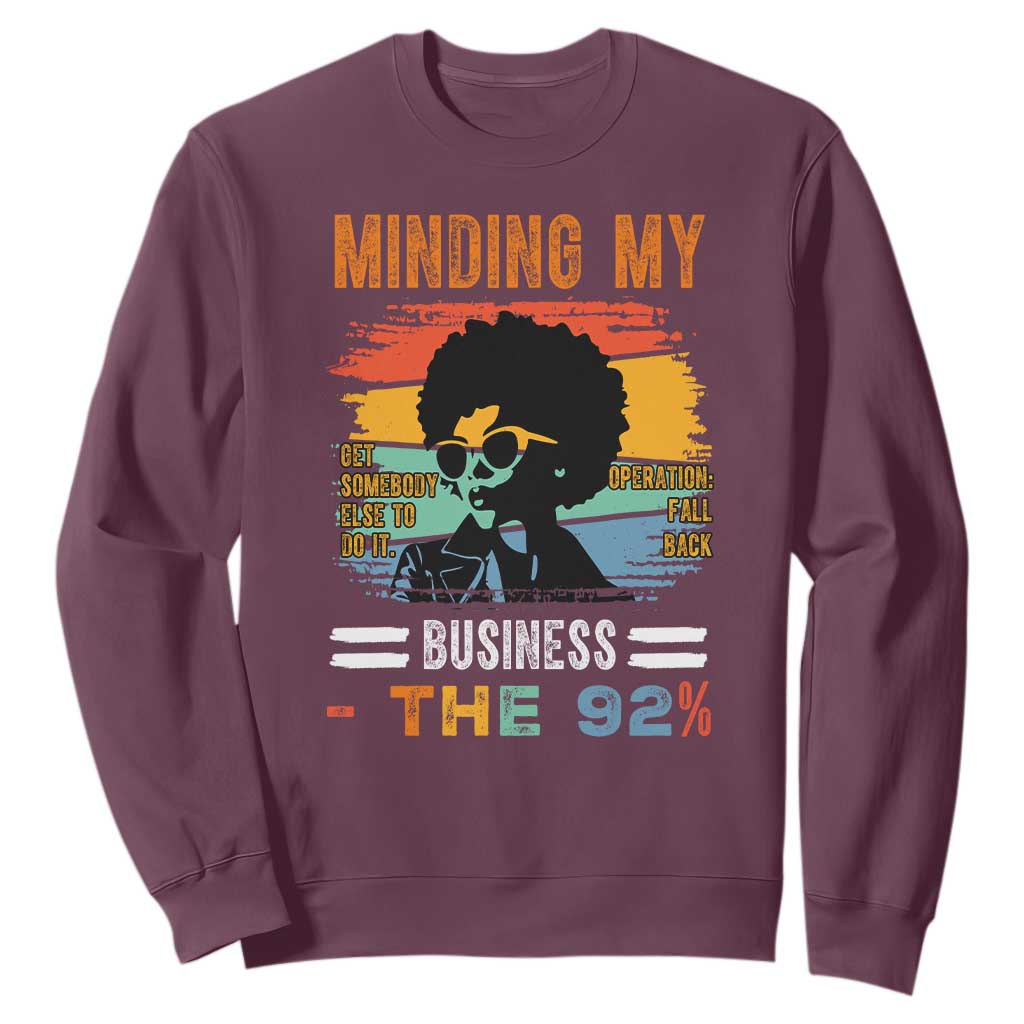 92 Percent Melanin African Women Sweatshirt Minding My Black Woman Business: The 92% - African Pride