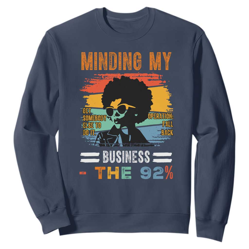 92 Percent Melanin African Women Sweatshirt Minding My Black Woman Business: The 92% - African Pride