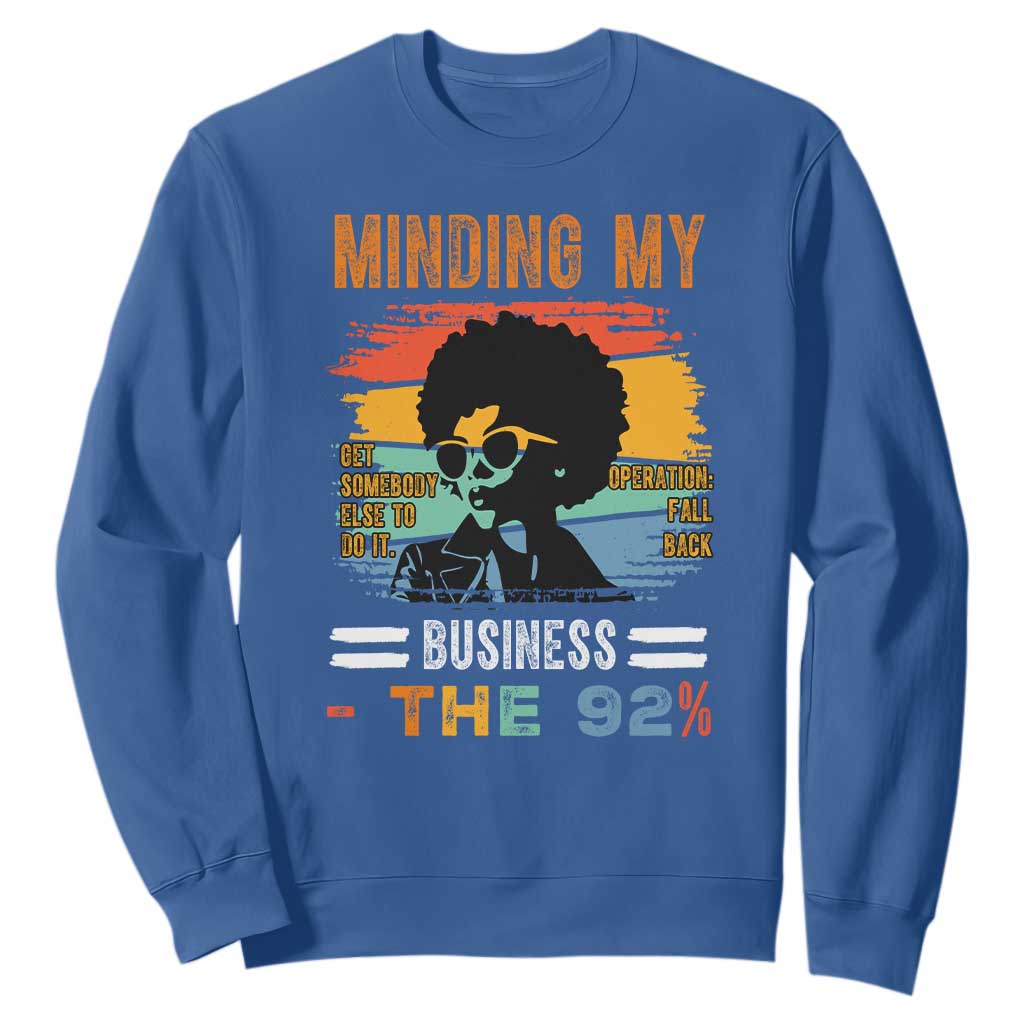 92 Percent Melanin African Women Sweatshirt Minding My Black Woman Business: The 92% - African Pride