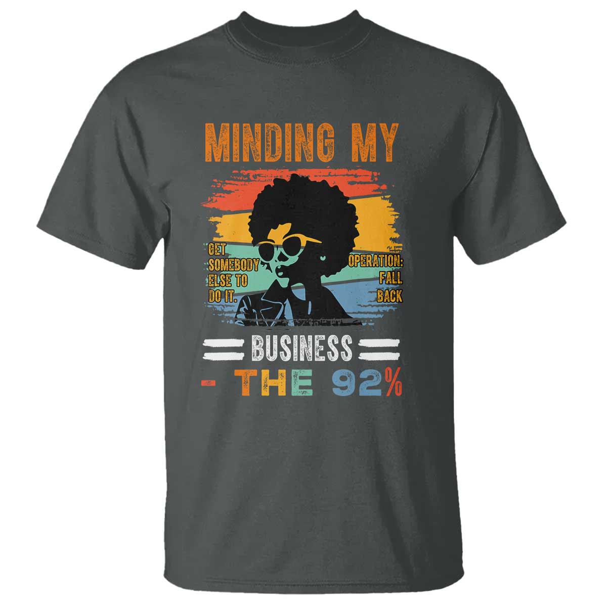92 Percent Melanin African Women T Shirt Minding My Black Woman Business: The 92% - African Pride