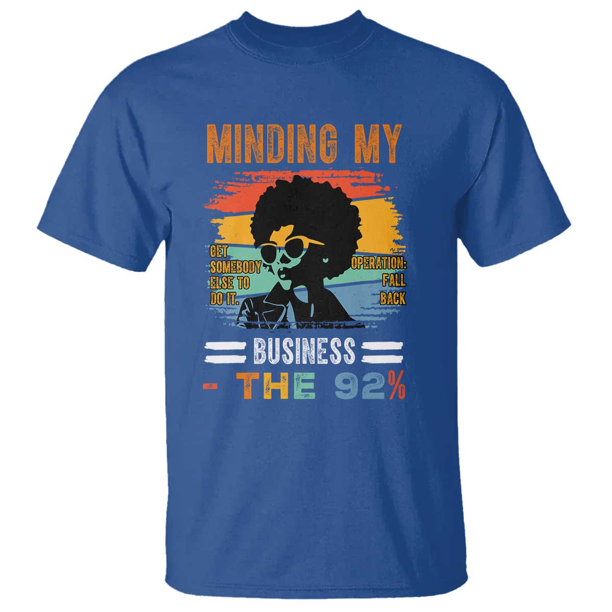 92 Percent Melanin African Women T Shirt Minding My Black Woman Business: The 92% - African Pride