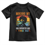 92 Percent Melanin African Women Toddler T Shirt Minding My Black Woman Business: The 92% - African Pride