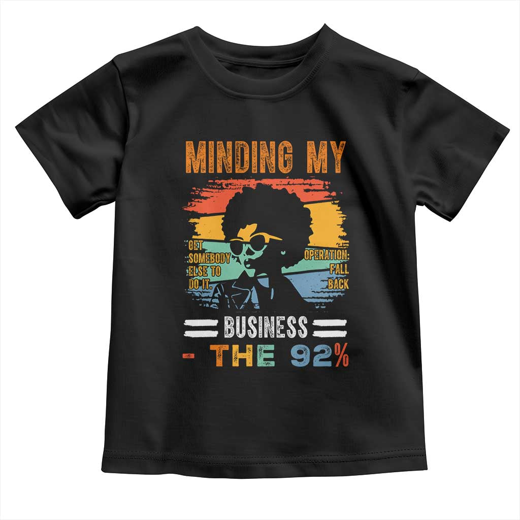 92 Percent Melanin African Women Toddler T Shirt Minding My Black Woman Business: The 92% - African Pride