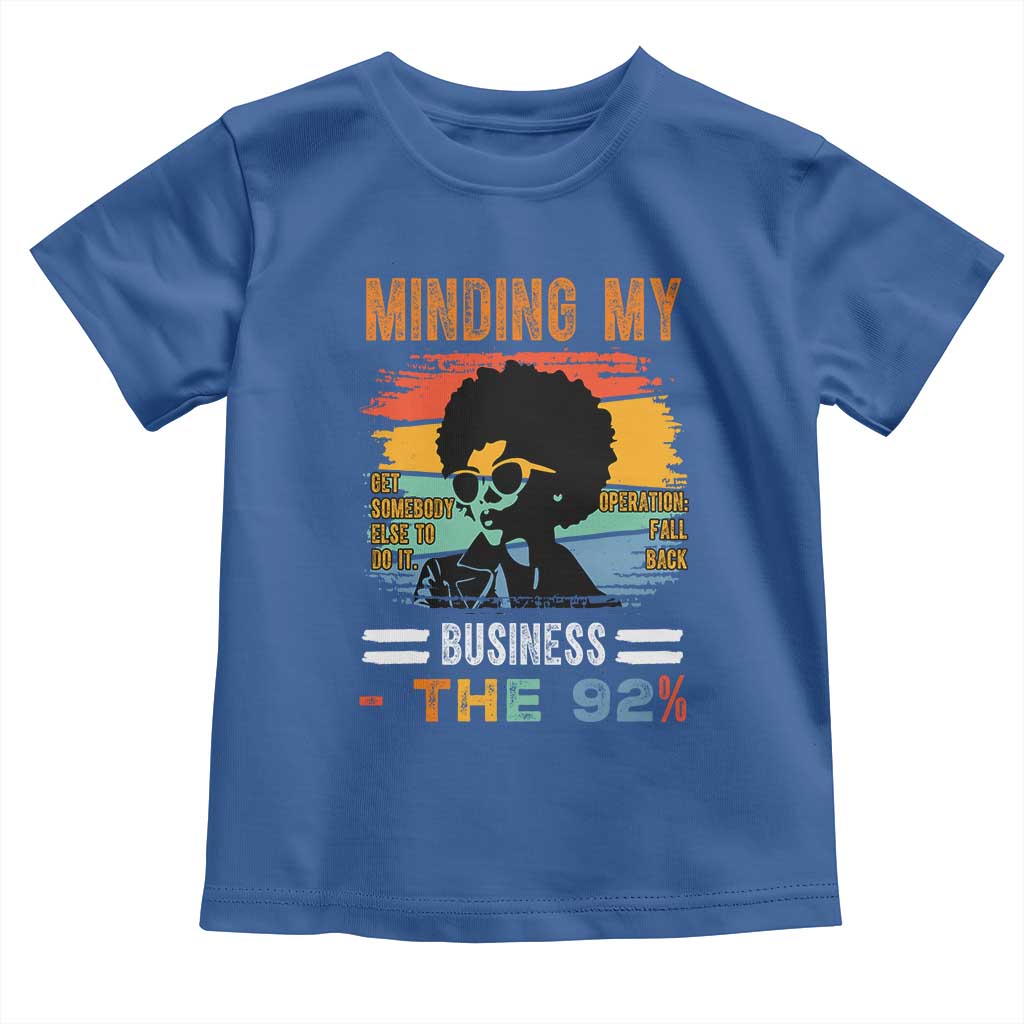92 Percent Melanin African Women Toddler T Shirt Minding My Black Woman Business: The 92% - African Pride