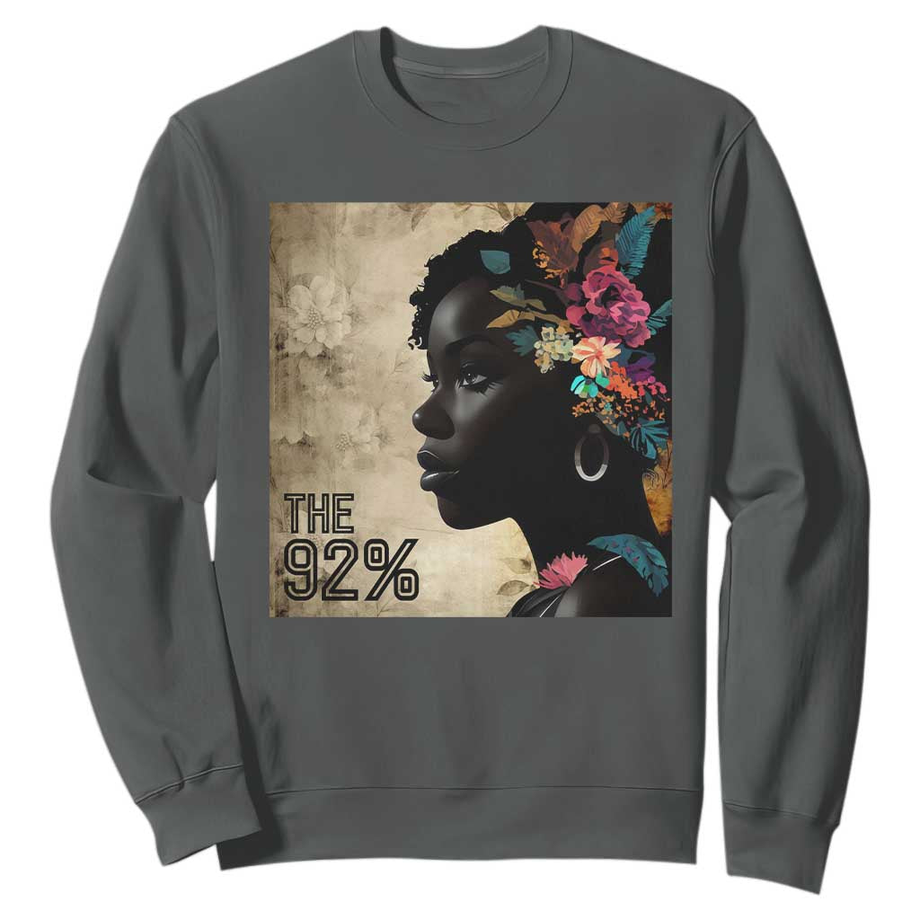 The 92% Black Women Power Sweatshirt 92 Percent Floral Melanin Girls - African Pride