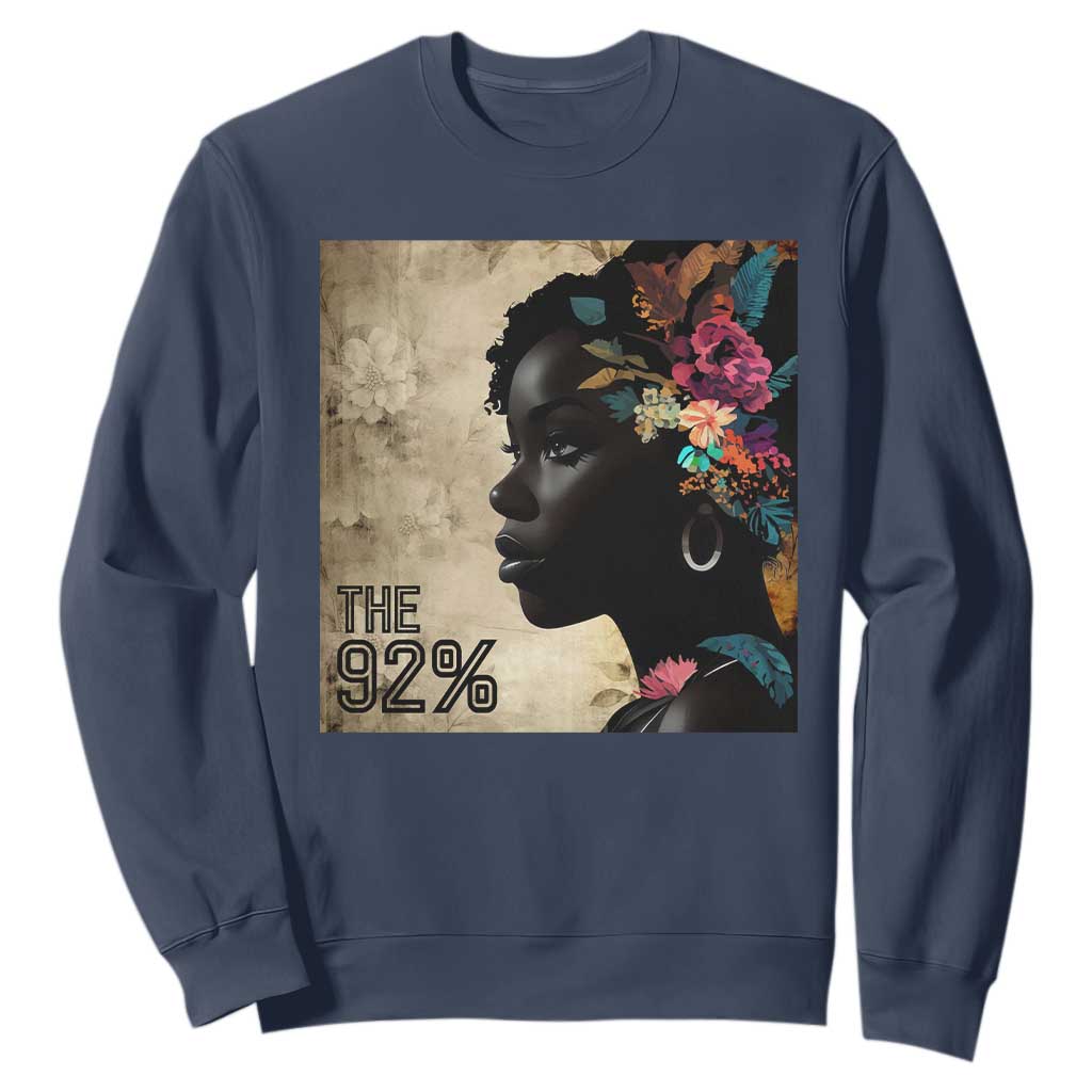 The 92% Black Women Power Sweatshirt 92 Percent Floral Melanin Girls - African Pride